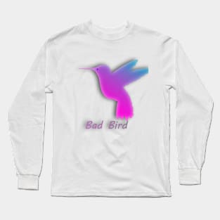 Bad Hummingbirds Long Sleeve T-Shirt